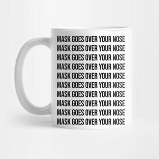 Mask Goes Over Your Nose Funny Reminder Mug